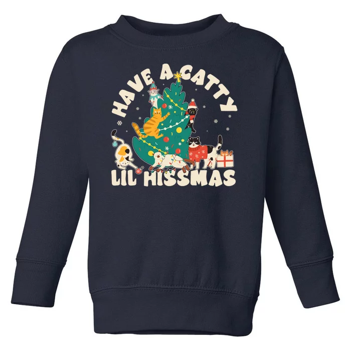 Funny Christmas Have A Catty Lil Hissmas Cat Lover Toddler Sweatshirt