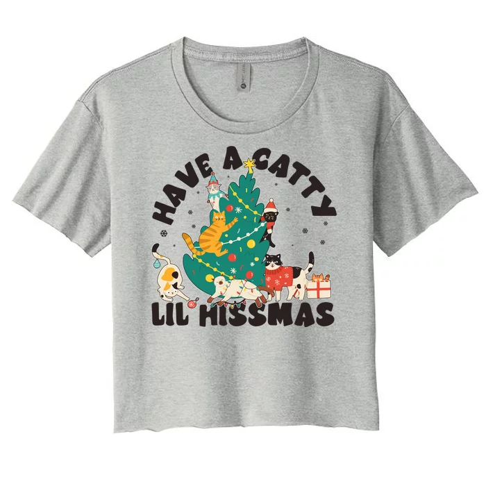 Funny Christmas Have A Catty Lil Hissmas Cat Lover Women's Crop Top Tee