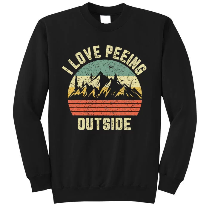 Funny Camping Hiking Outdoors I Love Peeing Outside Sweatshirt