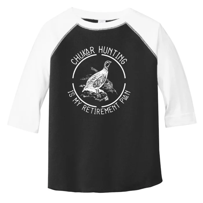 Funny Chukar Hunting Is My Retirement Plan For A Bird Hunter Toddler Fine Jersey T-Shirt