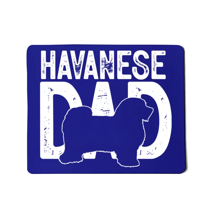 Funny Cute Havanese Dog Dad Puppy Lover Father Cool Gift Mousepad