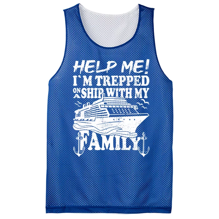 Family Cruise Help Me Im Trapped On A Ship With My Family Cute Gift Mesh Reversible Basketball Jersey Tank