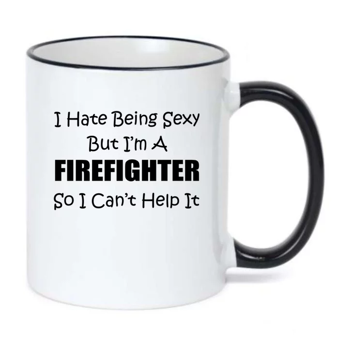 Firefighter CanT Help Firefighting First Responder Funny Gift Black Color Changing Mug