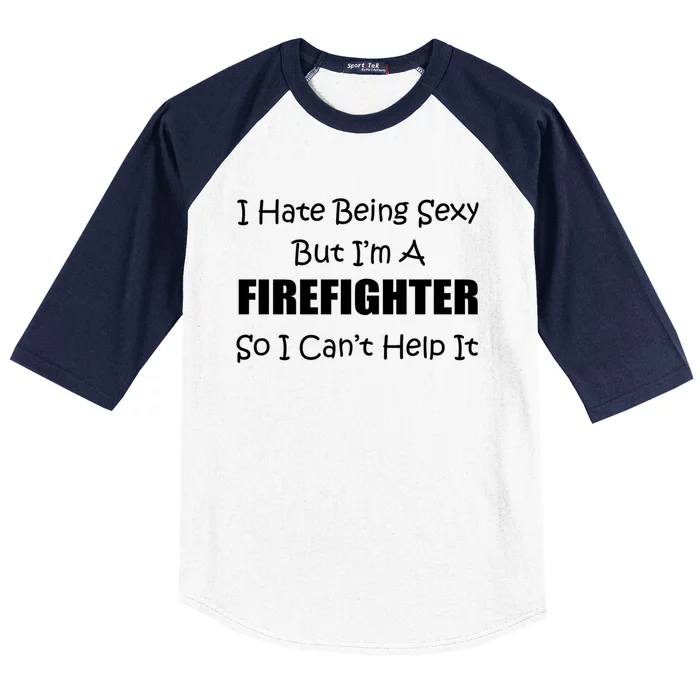 Firefighter CanT Help Firefighting First Responder Funny Gift Baseball Sleeve Shirt