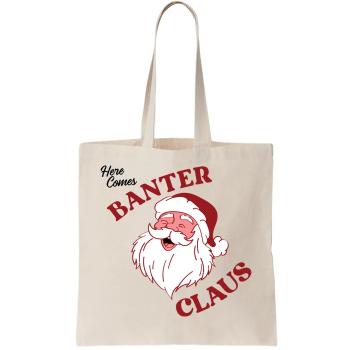 Father Christmas Here Comes Banter Claus Santa Ugly Xmas Gift Tote Bag