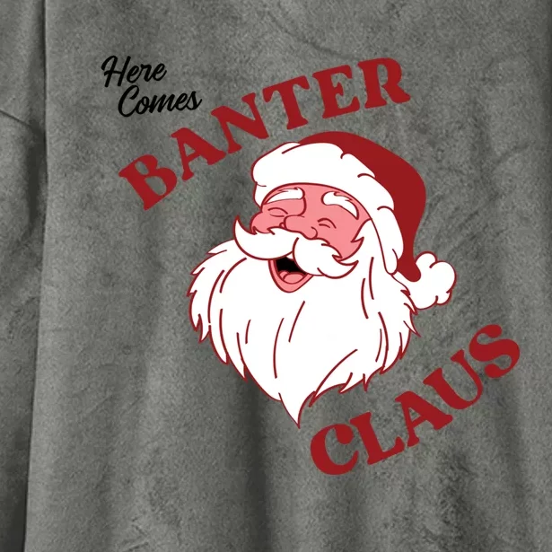 Father Christmas Here Comes Banter Claus Santa Ugly Xmas Gift Hooded Wearable Blanket