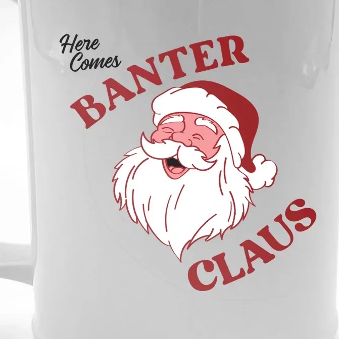 Father Christmas Here Comes Banter Claus Santa Ugly Xmas Gift Front & Back Beer Stein