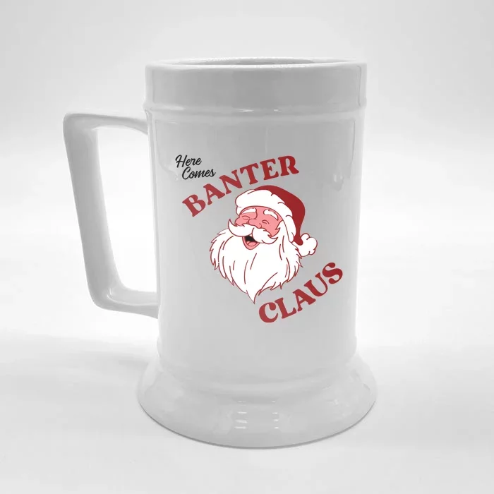 Father Christmas Here Comes Banter Claus Santa Ugly Xmas Gift Front & Back Beer Stein