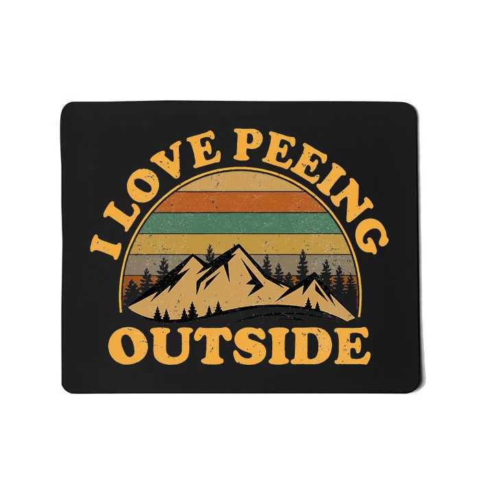 funny Camping Hiking I Love Peeing Outside Mousepad