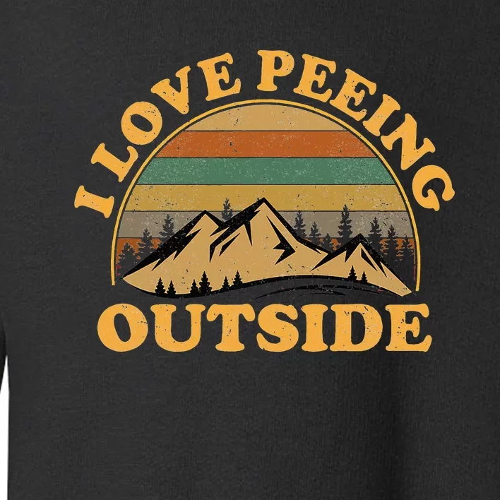 funny Camping Hiking I Love Peeing Outside Toddler Sweatshirt