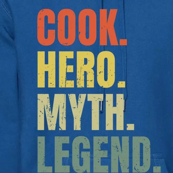 Funny Cook Hero Myth Legend Best Job Cook Gift Premium Hoodie