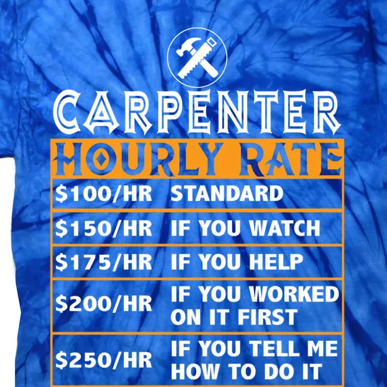 Funny Carpenter Hourly Rate Labor Price Chart Cute Gift Tie-Dye T-Shirt