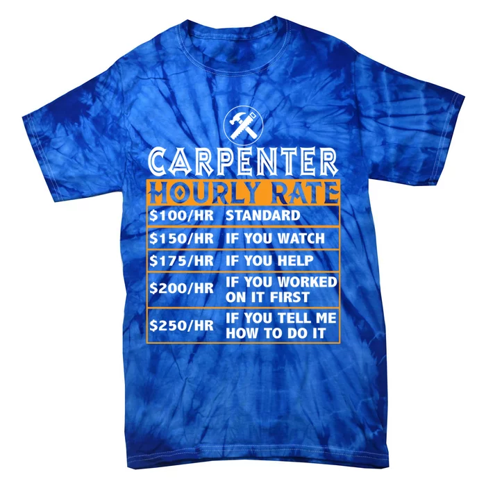 Funny Carpenter Hourly Rate Labor Price Chart Cute Gift Tie-Dye T-Shirt