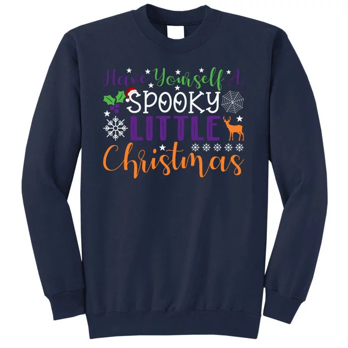 Funny Christmas Have Yourself A Spooky Little Christmas Spooky Goth Christmas Tall Sweatshirt