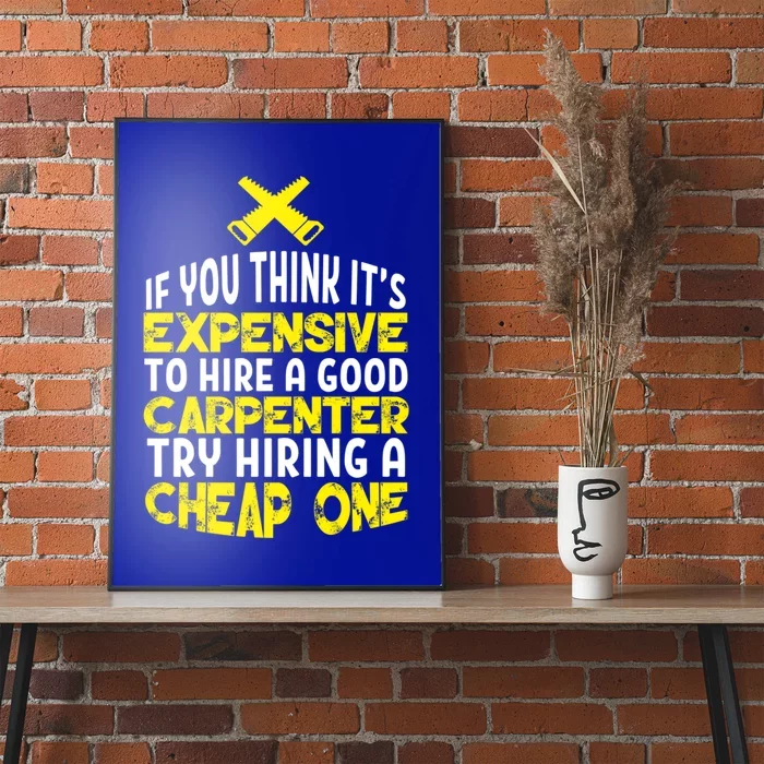 Funny Carpentry Humor Hire A Good Carpenter Gift Poster