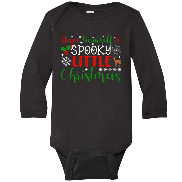 Funny Christmas Have Yourself A Spooky Little Christmas Spooky Goth Merry Christ Baby Long Sleeve Bodysuit