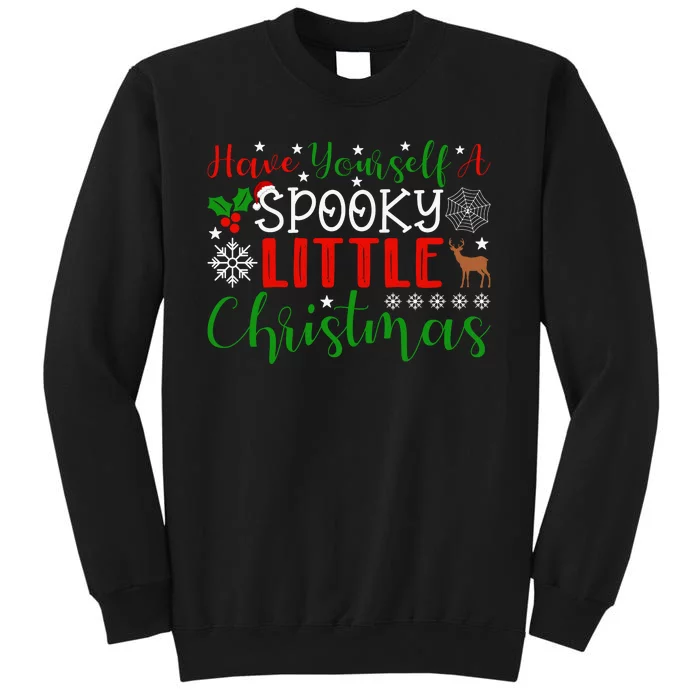 Funny Christmas Have Yourself A Spooky Little Christmas Spooky Goth Merry Christ Tall Sweatshirt