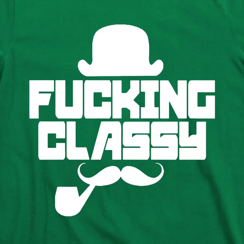 Fucking Classy Humor T-Shirt