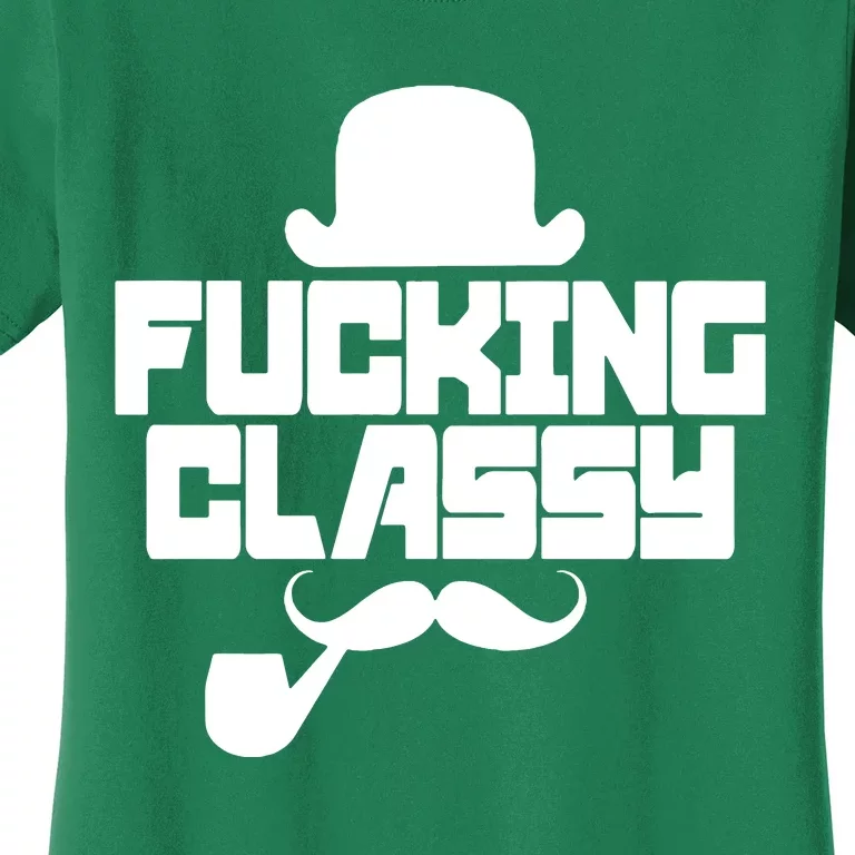 Fucking Classy Humor Women's T-Shirt