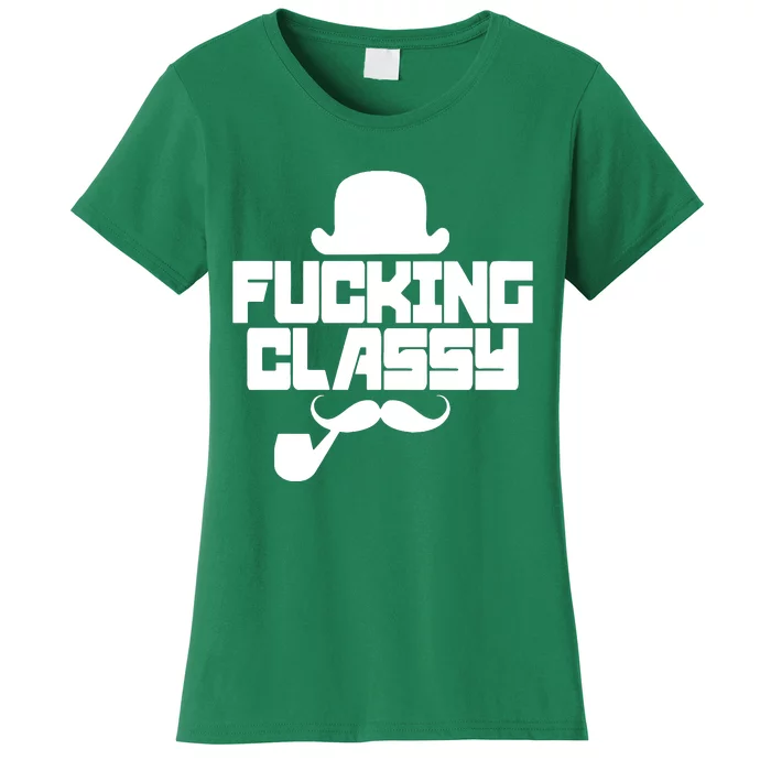 Fucking Classy Humor Women's T-Shirt