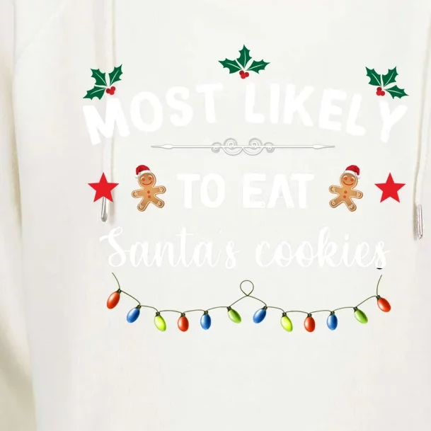 Funny Christmas Holiday Most Likely To Eat SantaS Cookies Meaningful Gift Womens Funnel Neck Pullover Hood