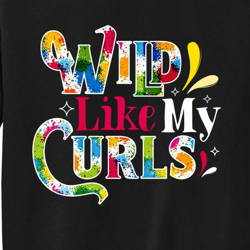 Funny Curly Hair Leopard Wild Like My Curls Gift Sweatshirt