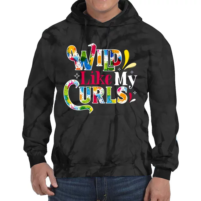 Funny Curly Hair Leopard Wild Like My Curls Gift Tie Dye Hoodie