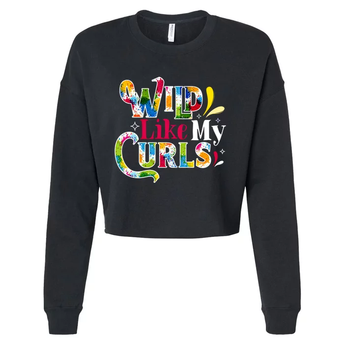 Funny Curly Hair Leopard Wild Like My Curls Gift Cropped Pullover Crew