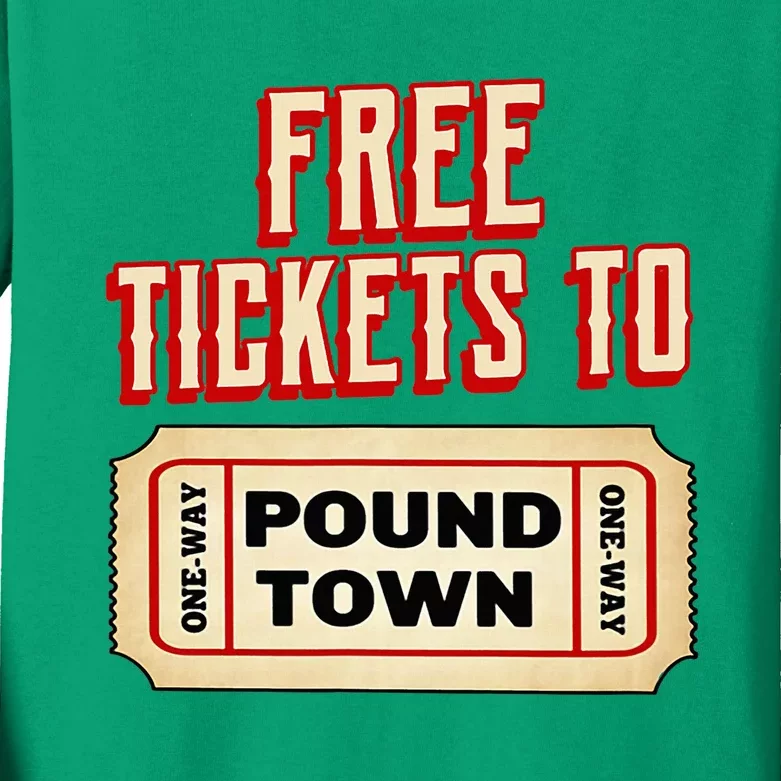 Funny College Humor Free Tickets To Pound Town Carnival Kids Long Sleeve Shirt