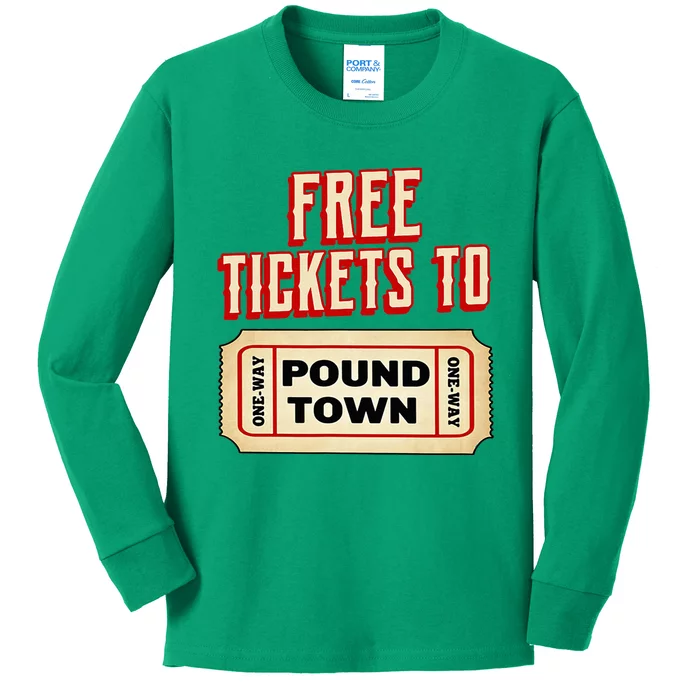 Funny College Humor Free Tickets To Pound Town Carnival Kids Long Sleeve Shirt