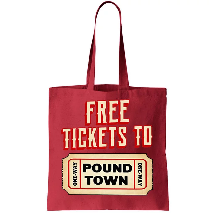 Funny College Humor Free Tickets To Pound Town Carnival Tote Bag