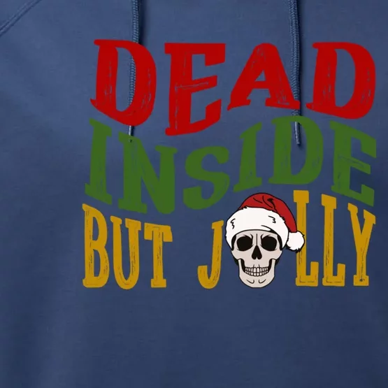 Funny Christmas Holiday Dead Inside But Jolly Skeleton Cool Gift Performance Fleece Hoodie