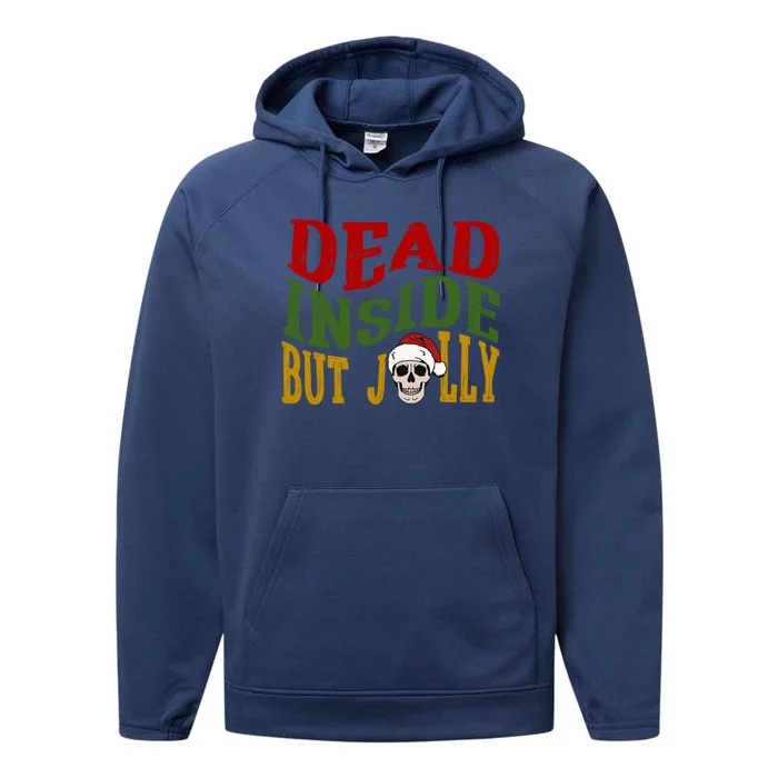 Funny Christmas Holiday Dead Inside But Jolly Skeleton Cool Gift Performance Fleece Hoodie