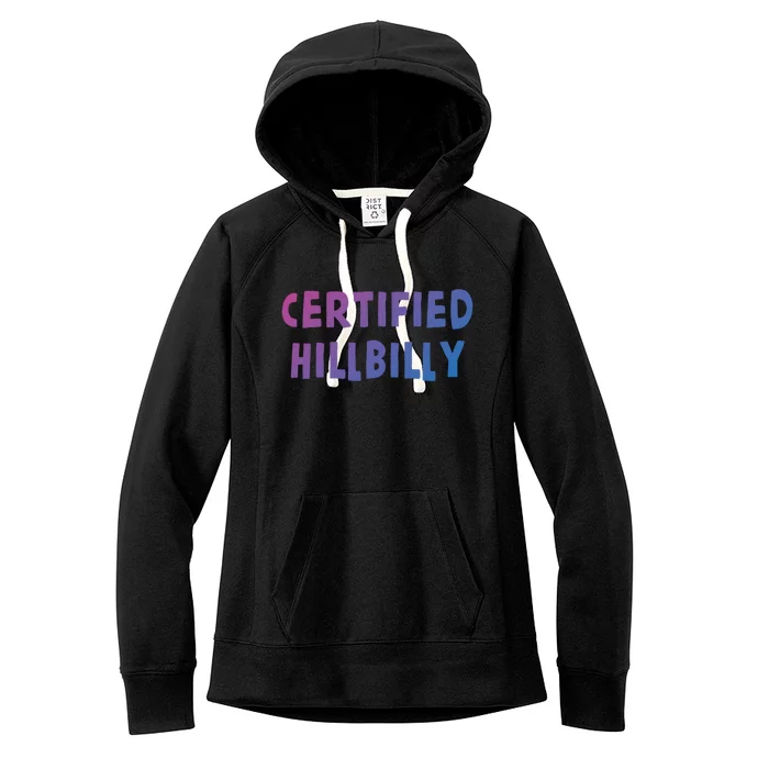 Funny Certified Hillbilly Bumpkin Cracker Rural Redneck Gift Women's Fleece Hoodie