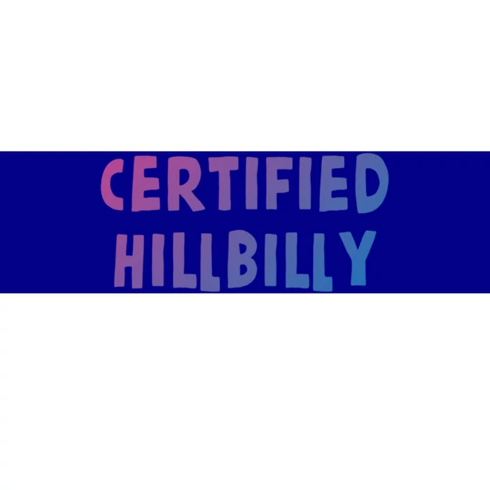 Funny Certified Hillbilly Bumpkin Cracker Rural Redneck Gift Bumper Sticker