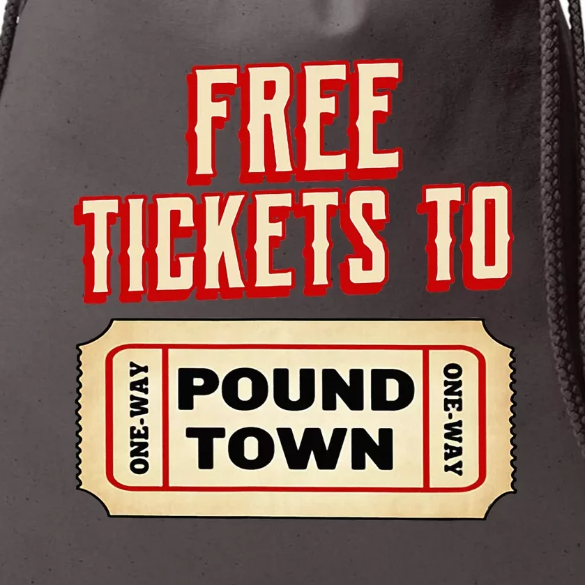 Funny College Humor Free Tickets To Pound Town Carnival Drawstring Bag