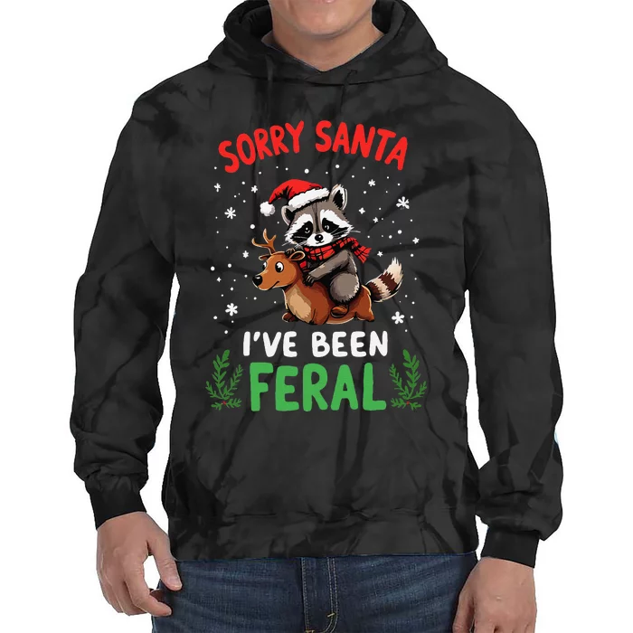 Funny Christmas Holiday Raccoon Sorry Santa IVe Been Feral Tie Dye Hoodie