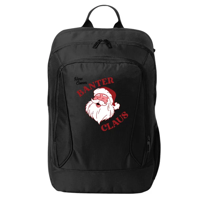 Father Christmas Here Comes Banter Claus Santa Ugly Xmas Cool Gift City Backpack