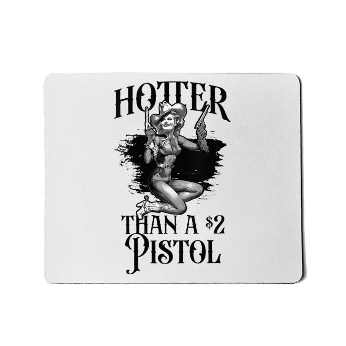 Funny Cowgirl Hotter Than A 2 Dollar Pistol Western Country Mousepad