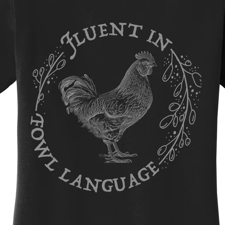 Funny Chicken I’M Fluent In Fowl Language Women's T-Shirt