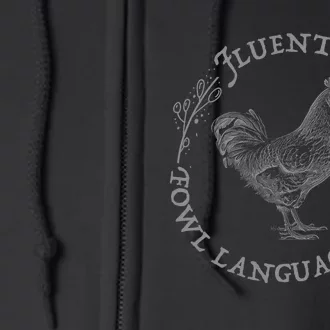 Funny Chicken I’M Fluent In Fowl Language Full Zip Hoodie