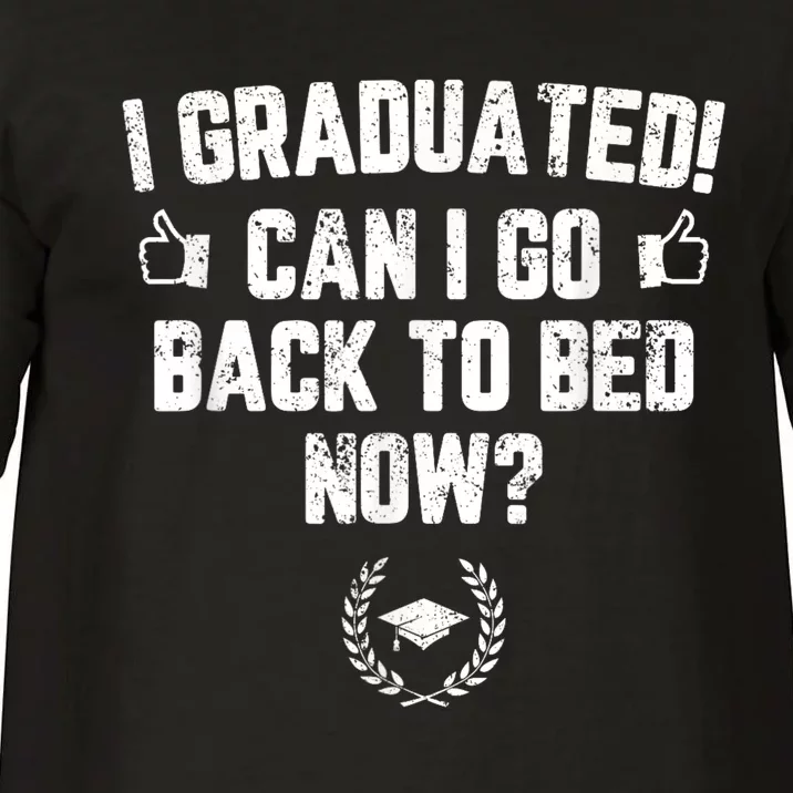 Funny Can I Go Back To Bed, Graduation Gift For Her Him Comfort Colors T-Shirt