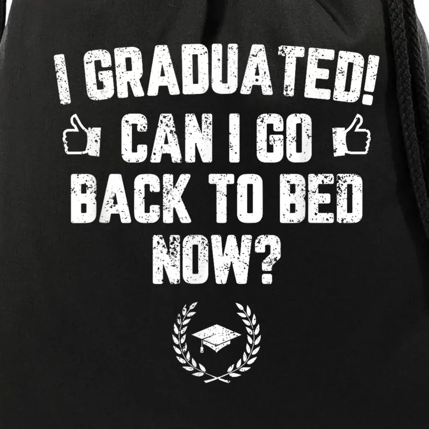 Funny Can I Go Back To Bed, Graduation Gift For Her Him Drawstring Bag