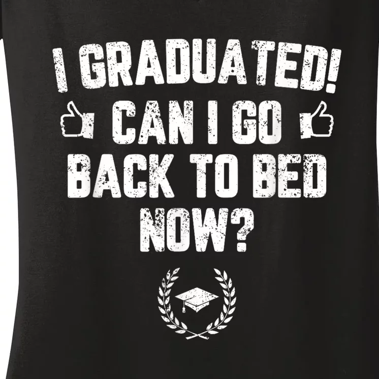 Funny Can I Go Back To Bed, Graduation Gift For Her Him Women's V-Neck T-Shirt