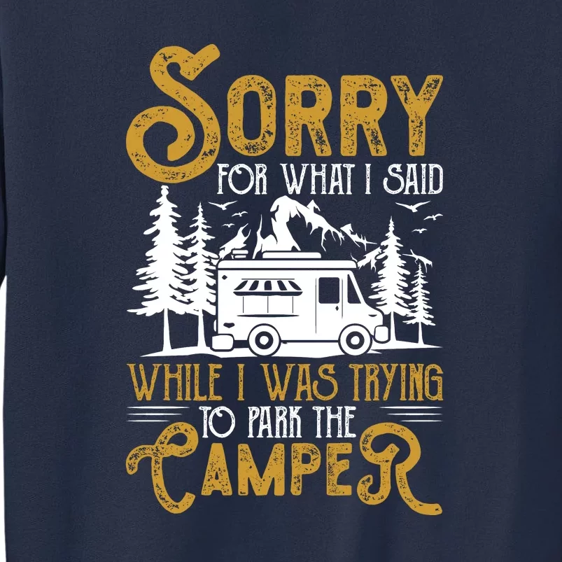 Funny Camp I Was Trying To Park The Camper Holiday Gift RV Camping Sweatshirt