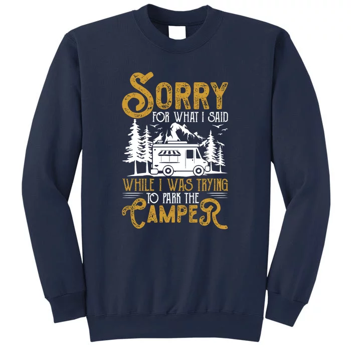 Funny Camp I Was Trying To Park The Camper Holiday Gift RV Camping Sweatshirt