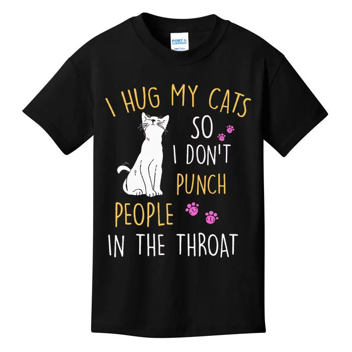 Funny Cat I Hug My Cat So I DonT Punch People In The Throat Kids T-Shirt