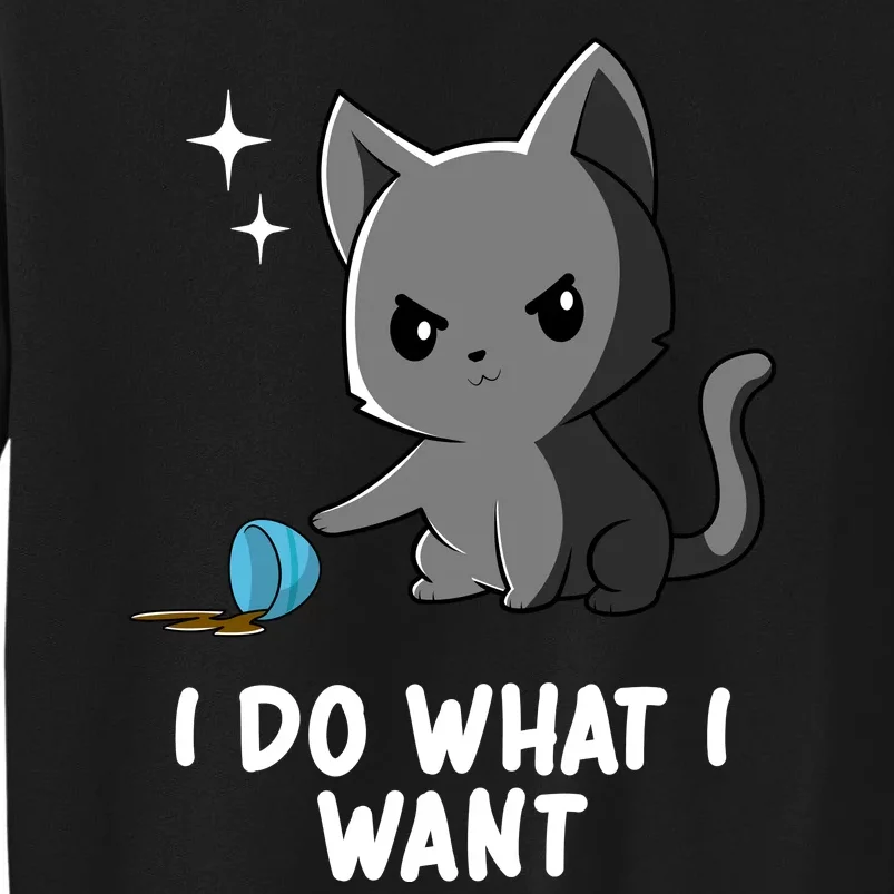 Funny Cat I Do What I Want Tall Sweatshirt