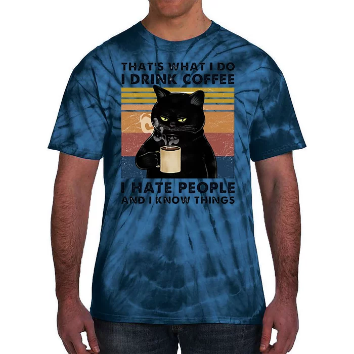 Funny Cat I Coffee Hate People And I Know Things Cat Gift Tie-Dye T-Shirt