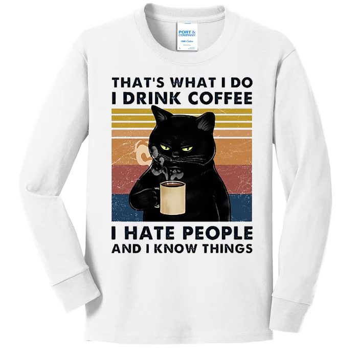 Funny Cat I Coffee Hate People And I Know Things Cat Gift Kids Long Sleeve Shirt